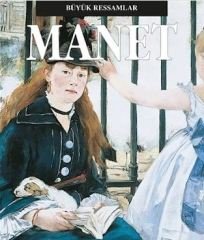 Manet - Büyük Ressamlar Serisi