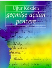 Geçmişe Açılan Pencere (Uğur Kökden) - Yapı Kredi Yayınları