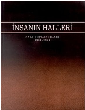 İnsanın Halleri Salı Toplantıları 1998 - 1999