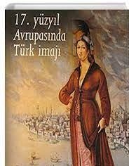 17. Yüzyıl Avrupasında Türk İmajı