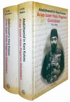 Arap İzzet Holo Paşa’nın Günlükleri Abdülhamid’in Kara Kutusu