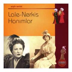 Lale-Nerkis Hanımlar (1 CD + 1 Kitapçık)