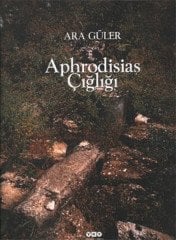 Aphrodisias Çığlığı - Ara Güler