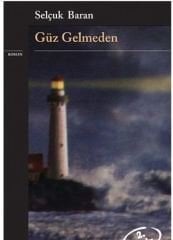 Güz Gelmeden - Selçuk Baran