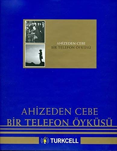 Ahizeden Cebe Bir Telefon Öyküsü