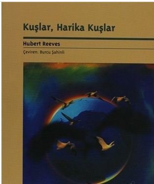 Kuşlar Harika Kuşlar – (Hubert Reeves)