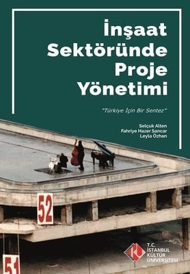 İnşaat Sektöründe Proje Nasıl Yönetilir?-Türkiye’nin Projeleri