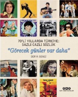 70'li Yıllarda Türkiye: Sazlı Cazlı Sözlük ''Görecek günler var daha'' CİLTLİ