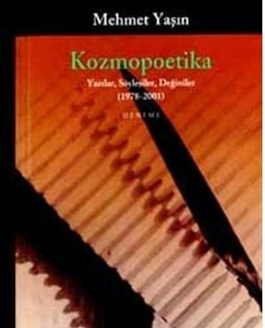 Kozmopoetika (Yazılar Söyleşiler Değiniler 1978 - 2001) Mehmet Ya