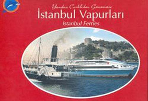 İstanbul Vapurları Yandan Çarklıdan Günümüze