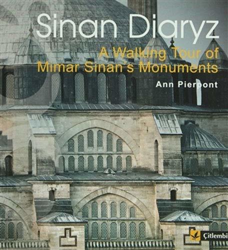 Sinan Diaryz - A Walking Tour of Mimar Sinan's Monuments (Sinan Günlüğü)