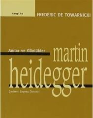 Martin Heidegger Anılar ve Günlükler  (Frederic De Towarnicki)