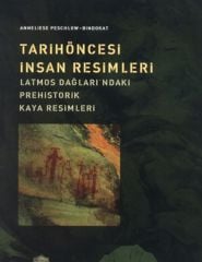 Tarihöncesi İnsan Resimleri Latmos Dağları´ndaki Prehistorik Kaya Resimleri