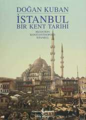 İstanbul Bir Kent Tarihi – Bizantion Konstantinopolis İstanbul