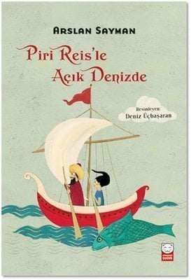 Piri Reis’le Açık Denizde - Arslan Sayman