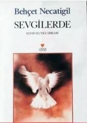 Sevgilerde - Kendi Seçtiği Şiirleri (4.Basım / Can Yayınları)