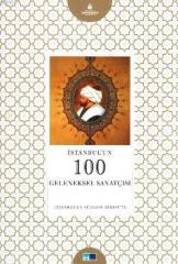 İstanbul´un 100 Geleneksel Sanatçısı - İstanbul'un Yüzleri Serisi