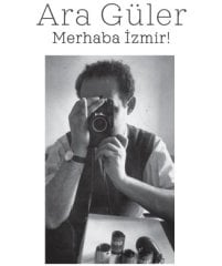 Ara Güler, Merhaba İzmir!