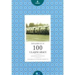 İstanbul´un 100 Ulaşım Aracı - İstanbul'un Yüzleri Serisi