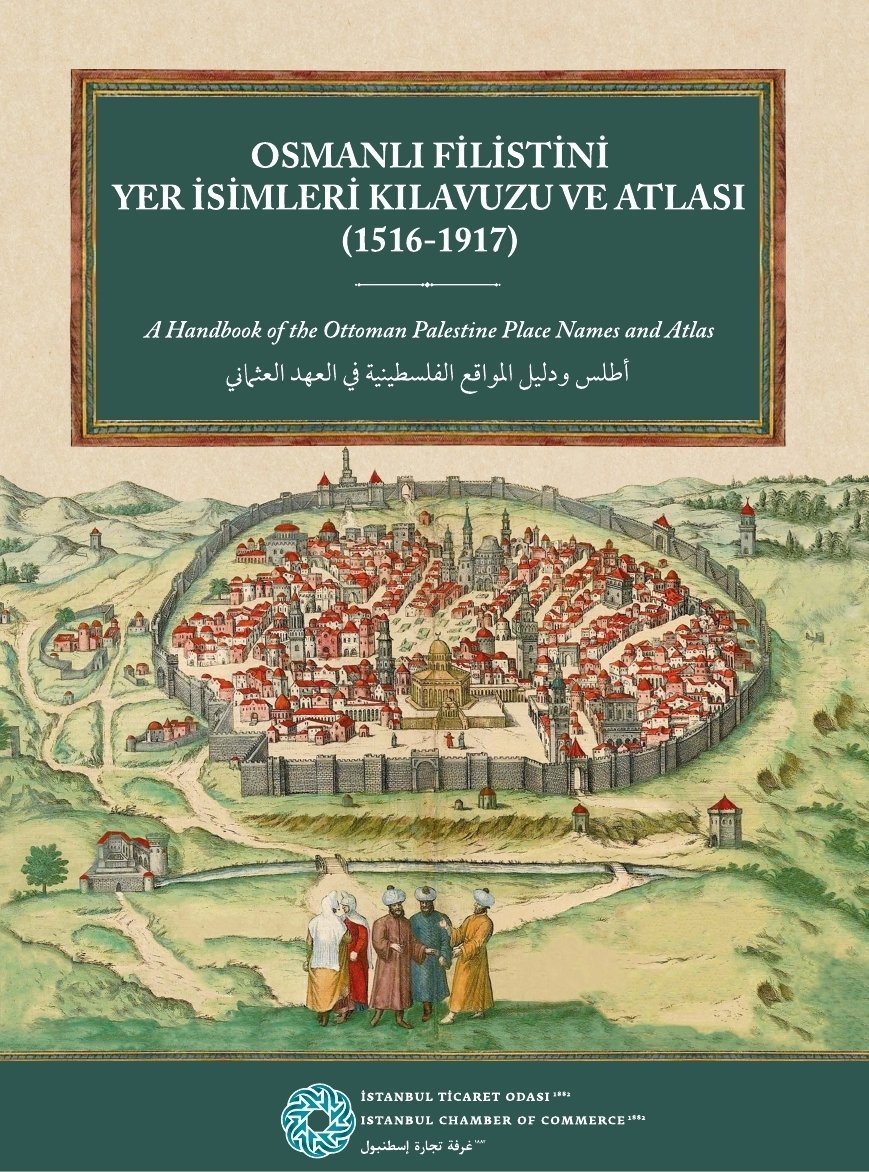 Osmanlı Filistini Yer İsimleri Kılavuzu ve Atlası: 1516-1917
