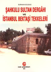 Şahkulu Sultan Dergahı ve İstanbul Bektaşi Tekkeleri