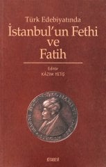 Türk Edebiyatında İstanbul’un Fethi ve Fatih