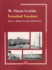 İstanbul Yazıları : Kent ve Mimari Üzerine Düşünceler