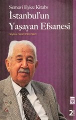 İstanbul'un Yaşayan Efsanesi: Semavi Eyice Kitabı