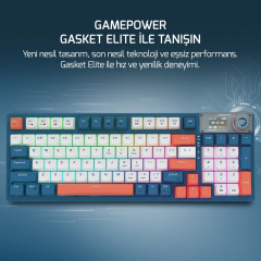 Gamepower Gasket Elite X RGB Wireless/Bluetooth/Kablolu Mekanik Hot-Swap Yağlı Switch Gasket Gaming Klavye