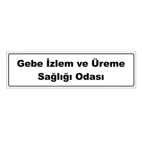 Gebe İzlem ve Üreme Sağlığı Odası Tabelası