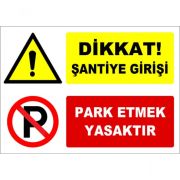 Dikkat Şantiye Girişi Park Etmek Yasaktır Levhası