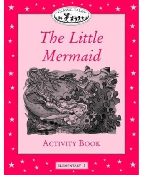 Classic Tales 3: The Little Mermaid Activity Book