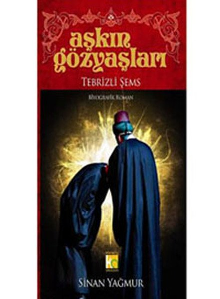 Aşkın Gözyaşları Tebrizli Şems