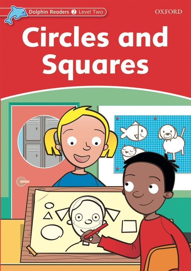 Dolphin Readers 2:CIRCLES AND SQUARES