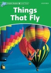 Dolphin Readers 3:THINGS THAT FLY