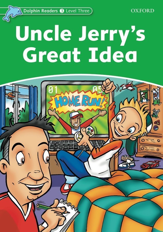 Dolphin Readers 3:UNCLE JERRY’S GREAT IDEA