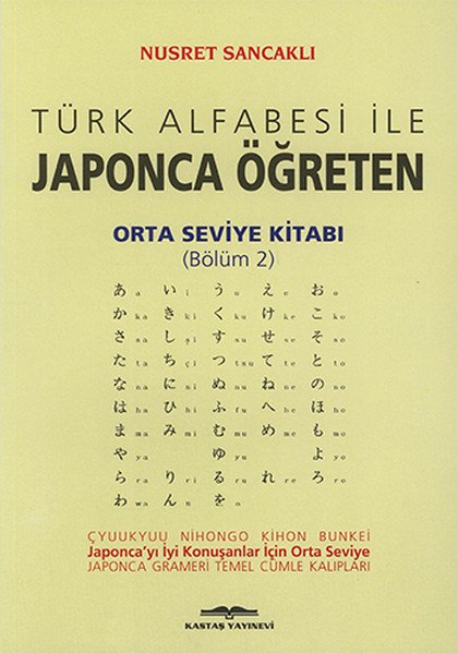 Türk Alfabesi ile Japonca Öğreten Orta Seviye Kitabı Bölüm 2