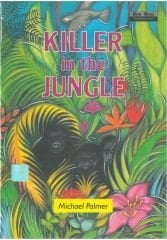 Killer in the Jungle :Heinemann New Wave Readers Level 5