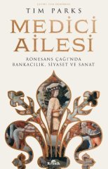 Medici Ailesi - Rönesans Çağı'ında Bankacılık , Siyaset ve Sanat