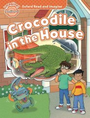 Read and Imagine Beginner: CROCODILE IN THE HOUSE