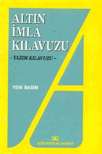 Altın İmla Kılavuzu Yazım Kılavuzu Yeni Basım