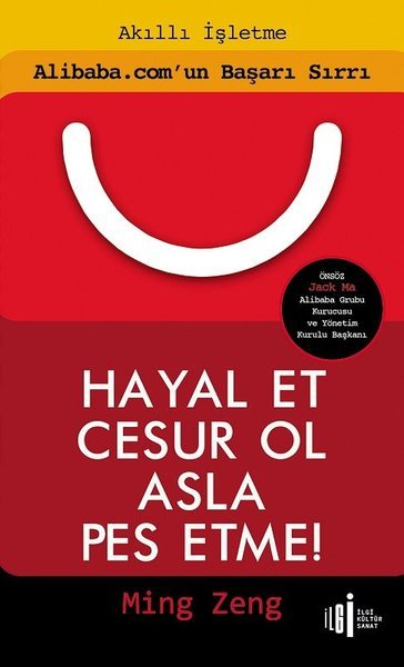 Hayal Et Cesur Ol Asla Pes Etme Alibaba.com'un Başarı Sırrı