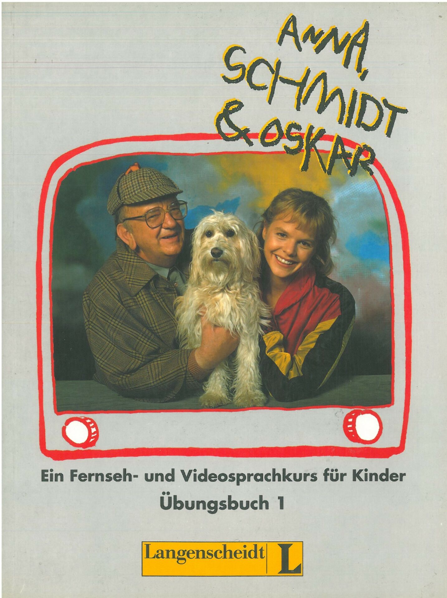 Anna, Schmidt & Oskar: Übungsbuch 1