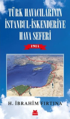 Türk Havacılarının İstanbul İskenderiye Hava Seferi 1914