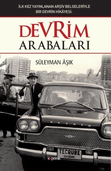 Devrim Arabaları İlk Kez Yayınlanan Arşiv Belgeleriyle Bir Devrin Hikayesi