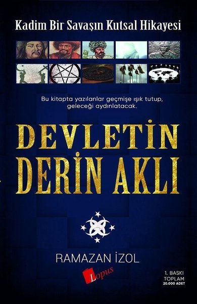 Devletin Derin Aklı Kadim Bir Savaşın Kutsal Hikayesi