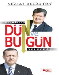 Dün ve Bugün Geçmişten Günümüze (Geçmişten Geleceğe)