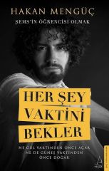 Her Şey Vaktini Bekler - Şems'in Öğrencisi Olmak