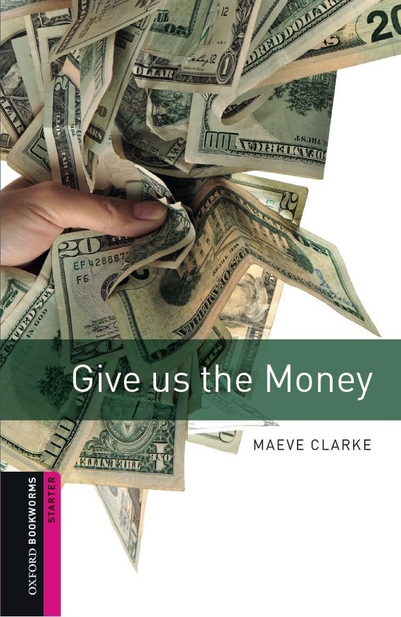 Bookworms Library Starter: GIVE US THE MONEY