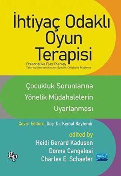 İhtiyaç Odaklı Oyun Terapisi - Çocukluk Sorunlarına Yönelik Müdahalelerin Uyarlanması